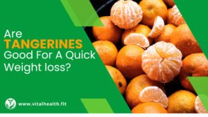 Read more about the article [2023 Update] Are Tangerines good for Your weight loss ?