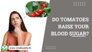 Read more about the article [2023 Update] Do Tomatoes Raise Your Blood Sugar ?