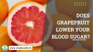 Read more about the article [2023 Update] Does Grapefruit Lower Your Blood Sugar ?