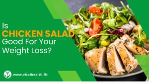 Read more about the article [2023 Update] Is Chicken Salad Good for Your Weight Loss ?