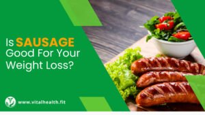 Read more about the article [2023 Update] Is sausage good for Your weight loss ?