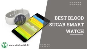 Read more about the article [2023 Update] Best Blood Sugar Smart watches