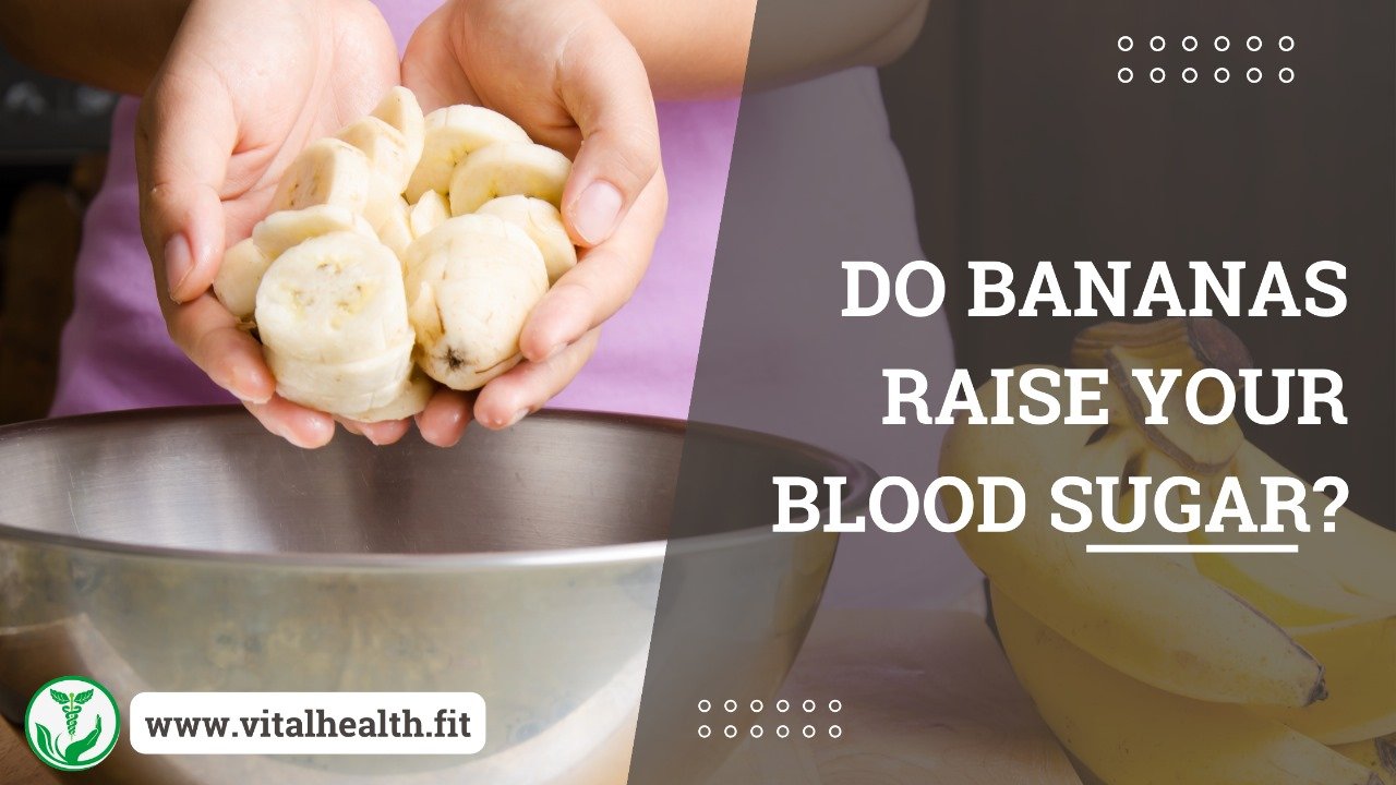 Read more about the article [2023 Update] Do Bananas Raise Your Blood Sugar ?