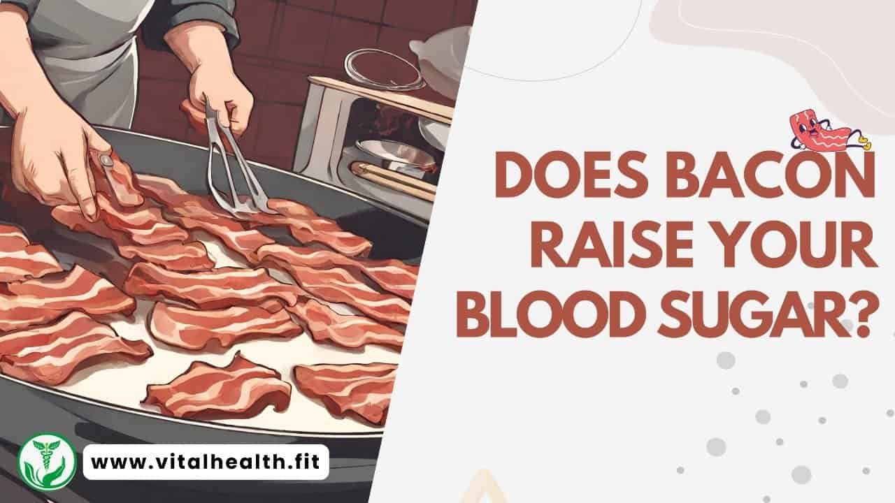 Read more about the article [2023 Update] Fact or Myth : Does Bacon Raise Blood Sugar ?