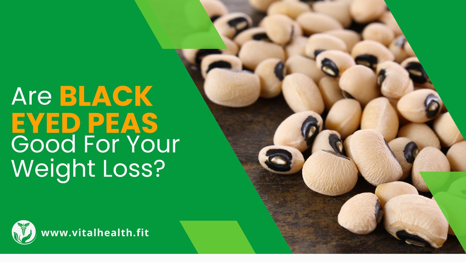 Read more about the article [2023 Update] Are Black Eyed Peas Good for Your Weight Loss ?