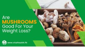 Read more about the article [2023 Update] Are Mushrooms Good For Your Weight Loss ?