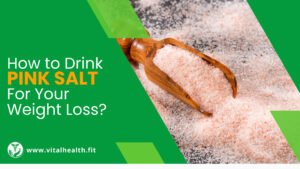 Read more about the article [2023 Update] How to Drink Pink Salt for Your Weight Loss ?