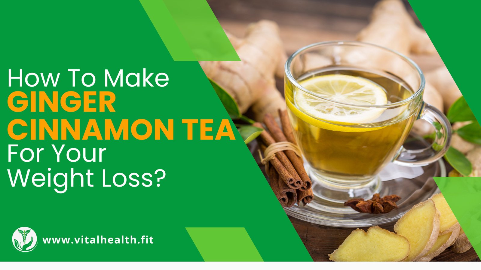 Read more about the article [2023 Update] How to Make Ginger Cinnamon Tea for Your Weight Loss ?