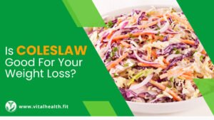 Read more about the article [2023 Update] Is Coleslaw Good for Your Weight Loss ?