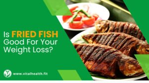 Read more about the article [2023 Update] Is Fried Fish Good For Your Weight Loss ?