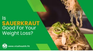 Read more about the article [2023 Update] Is Sauerkraut Good For Your Weight Loss ?