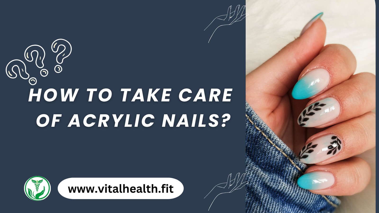 Read more about the article [2024 Update] How to Take Care of Acrylic Nails ?