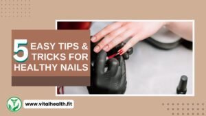 Read more about the article [2024 Update] 5 Easy Tips and Tricks for Healthy Nails